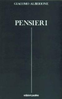 Pensieri. Frammenti di spiritualità apostolica dai suoi scritti e discorsi - Giacomo Alberione - copertina