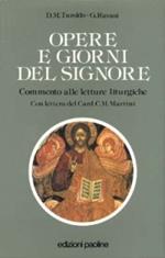 Opere e giorni del Signore. Commento alle letture liturgiche festive