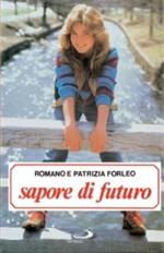 Sapore di futuro. Ciò che una ragazza deve sapere dai 14 ai 20 anni