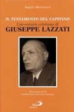 Il testamento del capitano. L'avventura cristiana di Giuseppe Lazzati