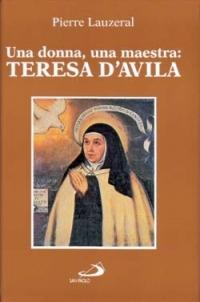 Una donna, una maestra: Teresa d'Avila - Pierre Lauzeral - copertina