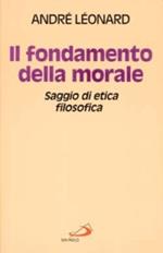 Il fondamento della morale. Saggio di etica filosofica