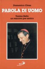 Parola di uomo. Tonino Bello un vescovo per amico