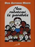 Non rubatemi le parabole. Il vangelo della strada