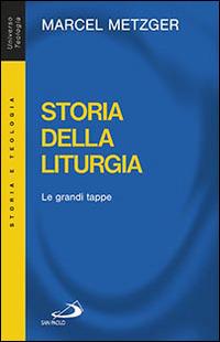 Storia della liturgia. Le grandi tappe - Marcel Metzger - copertina