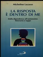 La risposta è dentro di me. Dalla dipendenza all'autonomia: itinerario e tappe