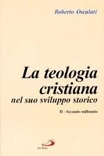 La teologia cristiana nel suo sviluppo storico. Vol. 2: Secondo millennio.