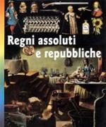 Regni assoluti e Repubbliche