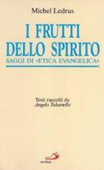 I frutti dello Spirito. Saggi di «Etica evangelica»