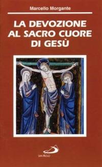 La devozione al Sacro Cuore di Gesù - Marcello Morgante - copertina