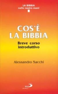 Cos'è la Bibbia. Breve corso introduttivo - Alessandro Sacchi - copertina