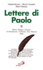 Lettere di Paolo. Vol. 2: Efesini, filippesi, colossesi, 1-2 tessalonicesi, 1-2 Timoteo, Tito, Filemone, ebrei.