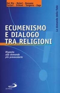 Ecumenismo e dialogo tra religioni. Risposte alle domande più provocatorie - copertina