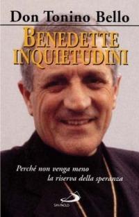 Benedette inquietudini. Perché non venga meno la riserva della speranza - Antonio Bello - copertina