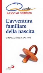 L' avventura familiare della nascita. Quando nasce un bambino