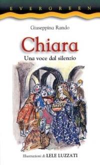 Chiara. Una voce dal silenzio - Giuseppina Rando - copertina