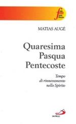 Quaresima, Pasqua, Pentecoste. Tempo di rinnovamento dello Spirito