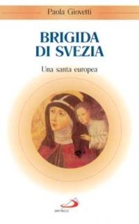 Brigida di Svezia. Una santa europea - Paola Giovetti - copertina