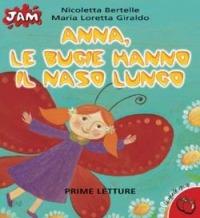 Anna, le bugie hanno il naso lungo - Maria Loretta Giraldo,Nicoletta Bertelle - copertina