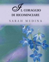 Il coraggio di ricominciare - Sarah Medina - copertina