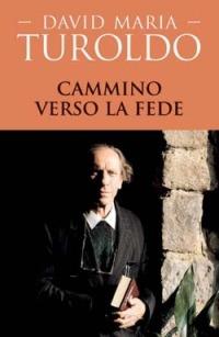 Cammino verso la fede - David Maria Turoldo - copertina