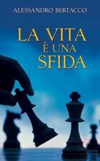 La vita è una sfida - Alessandro Bertacco - copertina