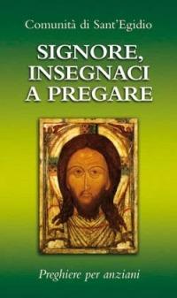 Signore, insegnaci a pregare. Preghiere per anziani - copertina