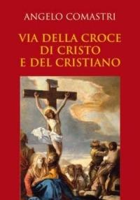 Via della croce di Cristo e del cristiano - Angelo Comastri - copertina