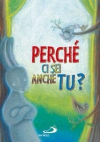 Perché ci sei anche tu? - Paola Ancilotto - copertina