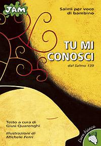 Tu mi conosci. Dal Salmo 139 - Giusi Quarenghi - copertina