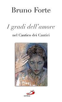 I gradi dell'amore nel Cantico dei cantici - Bruno Forte - copertina