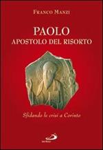 Paolo, apostolo del risorto. Sifdando le crisi a Corinto