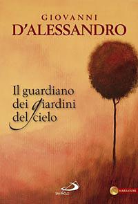 Il guardiano dei giardini del cielo - Giovanni D'Alessandro - copertina