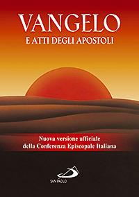 Vangelo e Atti degli apostoli. Nuova versione ufficiale della Conferenza  Episcopale Italiana - Libro - San Paolo Edizioni - Vangelo. Nuovo  Testamento. Testi