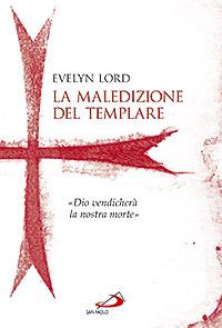 La maledizione del templare. «Dio vendicherà la nostra morte» - Evelyn Lord - copertina