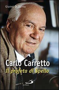 Carlo Carretto. Il profeta di Spello - Gianni Di Santo - copertina