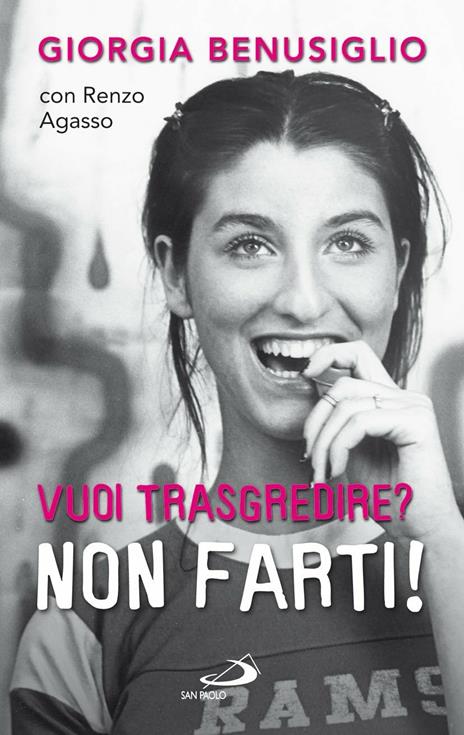 Vuoi trasgredire? Non farti! - Giorgia Benusiglio,Renzo Agasso - 3