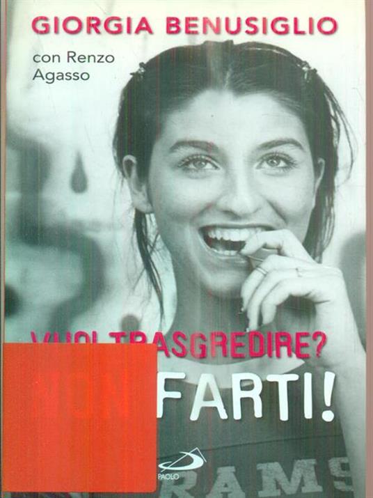 Vuoi trasgredire? Non farti! - Giorgia Benusiglio,Renzo Agasso - copertina