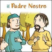 Il Padre nostro - Antonio Vincenti,Silvia Vecchini - copertina