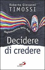 Decidere di credere. Ragionevolezza della fede