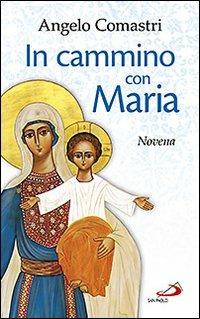 In cammino con Maria. Novena - Angelo Comastri - copertina