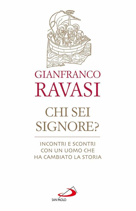 Chi sei Signore? Incontri e scontri con un uomo che ha cambiato la storia - Gianfranco Ravasi - copertina