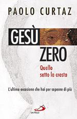 Gesù zero. Per dissetare l'intelligenza