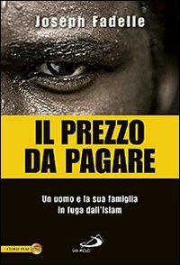 Il prezzo da pagare. Un uomo e la sua famiglia in fuga dall'Islam - Joseph Fadelle - copertina