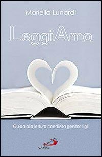 Leggiamo. Guida alla lettura condivisa genitori figli - Mariella Lunardi - copertina