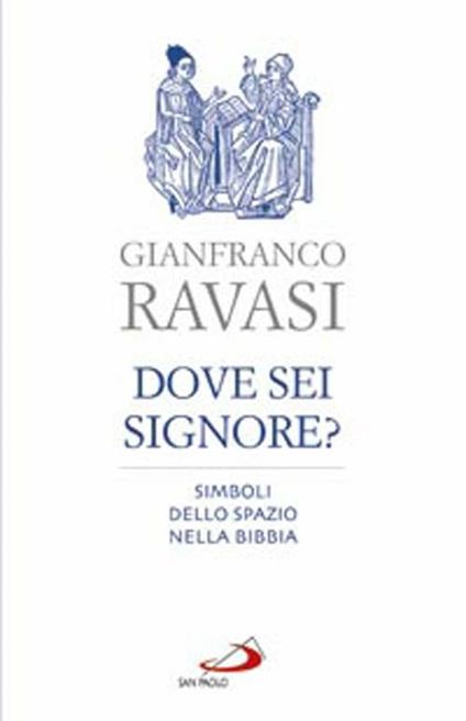 Dove sei, Signore? Simboli dello spazio nella Bibbia - Gianfranco Ravasi - copertina