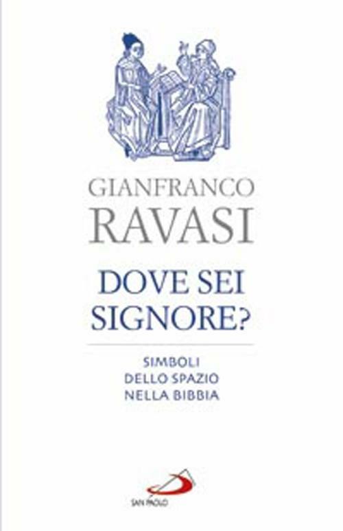 Dove sei, Signore? Simboli dello spazio nella Bibbia - Gianfranco Ravasi - copertina