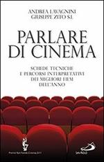 Parlare di cinema. Schede tecniche e percorsi interpretativi dei migliori film dell'anno