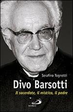 Divo Barsotti. Il sacerdote, il mistico, il padre