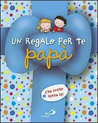 Un regalo per te papà. L'ho fatto tutto io! - Lodovica Cima - copertina